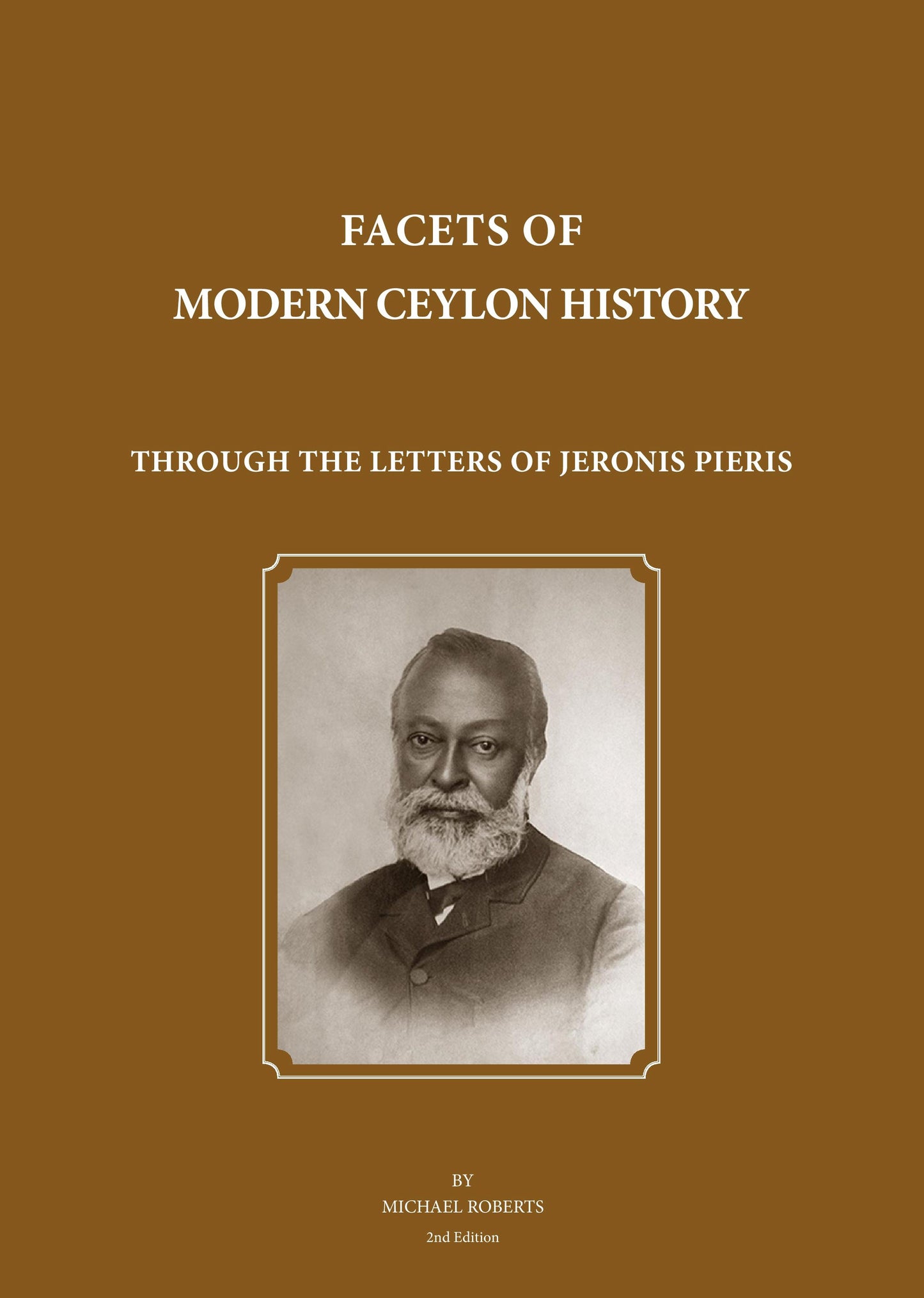 Facets Of Modern Ceylon History by Michael Roberts.