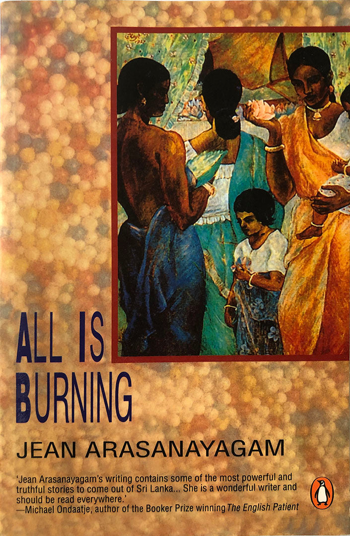 All is Burning. Jean Arasanayagam