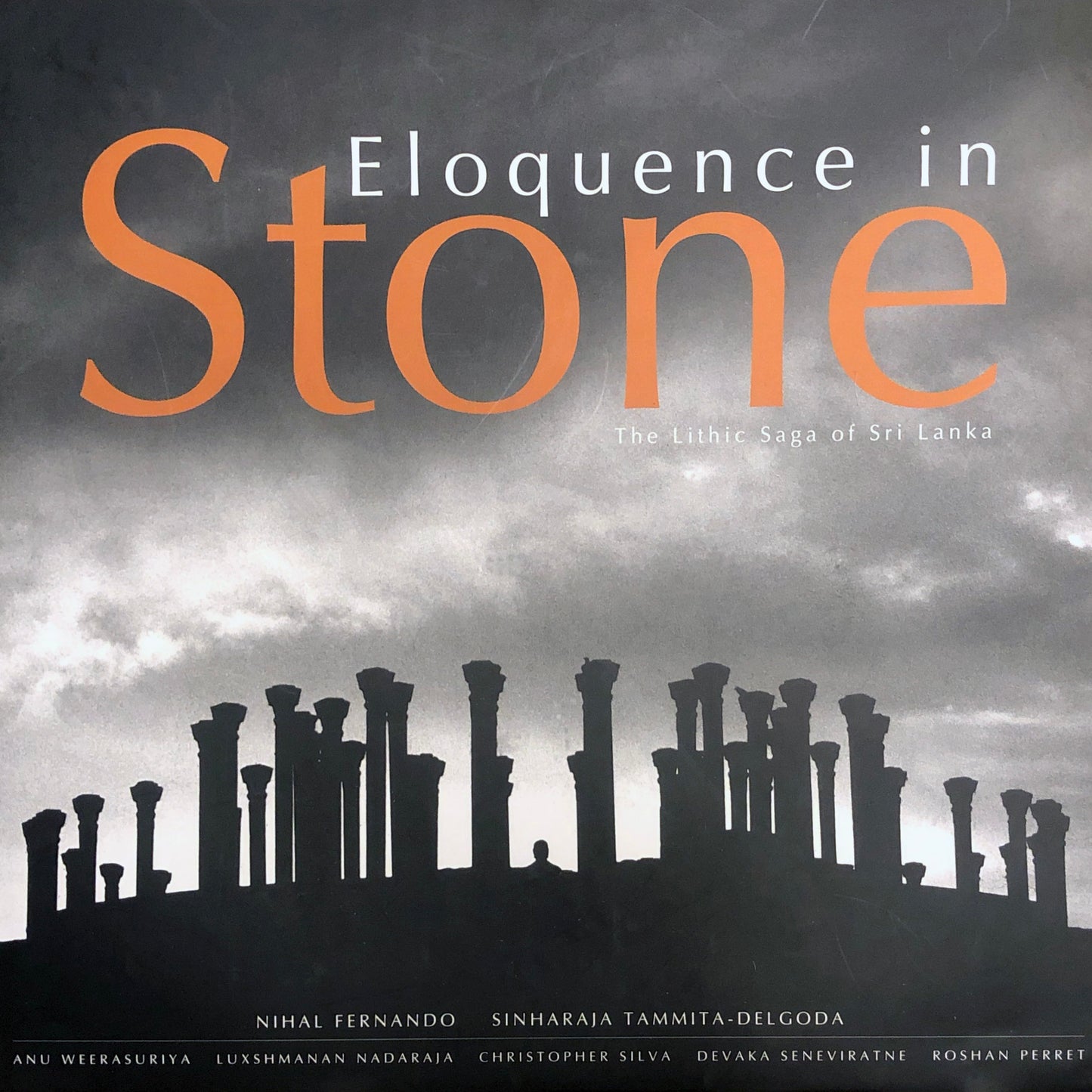 Eloquence in Stone: The Lithic Saga of Sri Lanka by Sinharaja Tammita-Delgoda, Nihal Fernando