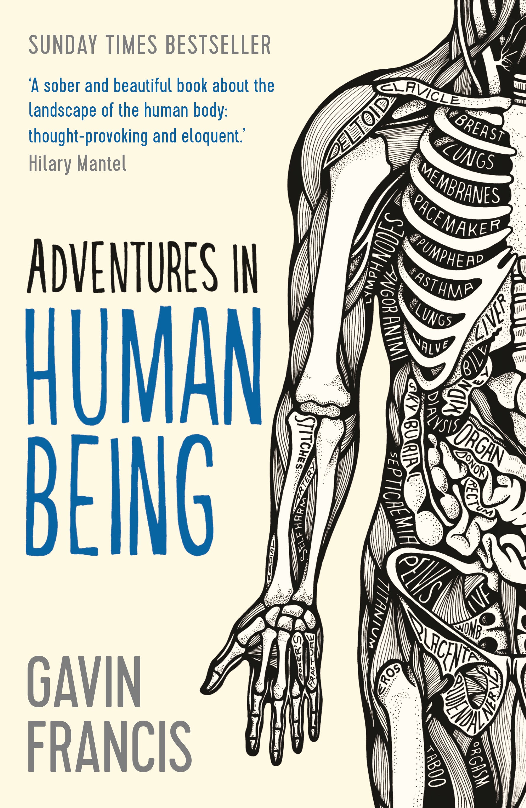 Adventures in Human Being. By Gavin Francis. A SUNDAY TIMES BEST SELLER