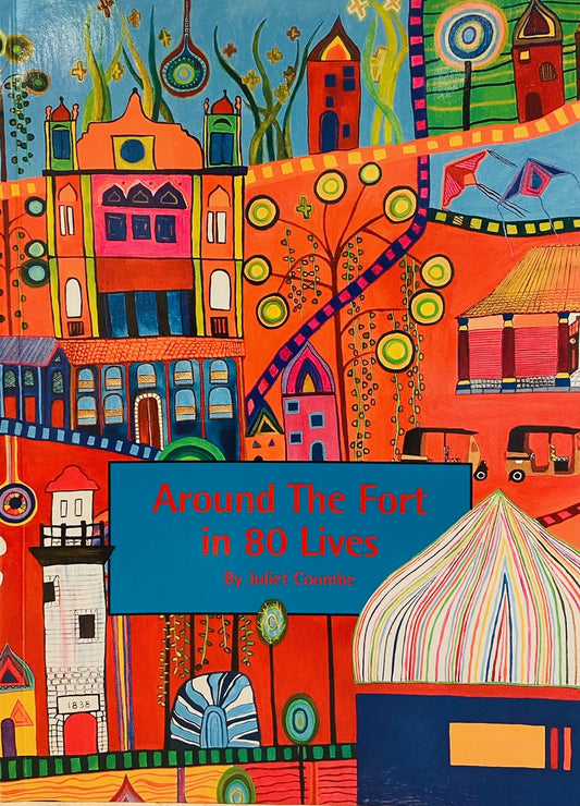 Around  the Fort In 80 Lives by Juliet Coombe