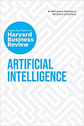 Artificial Intelligence: The Insight You Need from Harvard Business Review by  Thomas H. Davenport ,Erik Brynjolfsson , Andrew McAfee , H. James Wilson