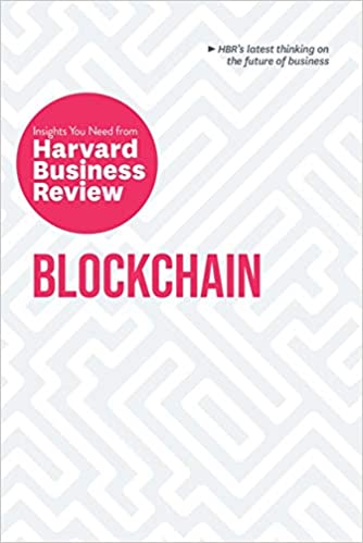 Blockchain: The Insight you need from Harvard Business Review by Don Tapscott , Marco Iansiti ,  Karim R. Lakhani , Edited by  Catherine Tucker