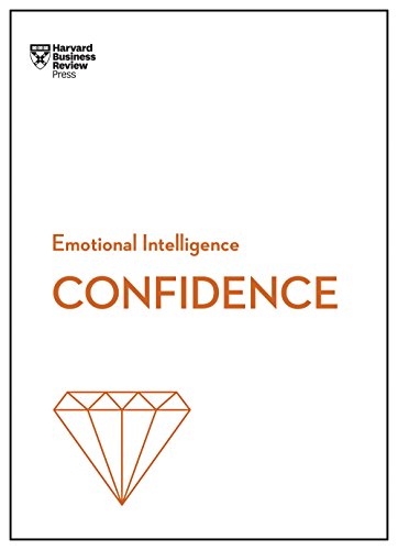Confidence. Tomas Chamorro-Premuzic (HBR Emotional Intelligence Series)