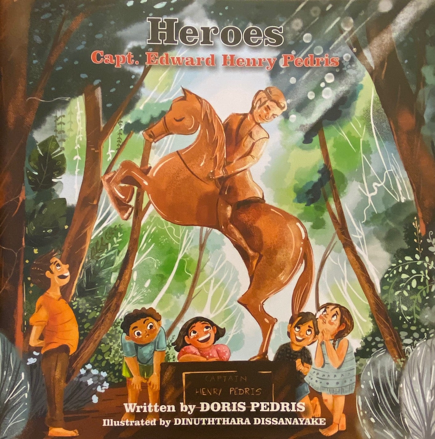Heroes: Captain Edward Henry Pedris written by Doris Pedris Illustrated by Dinuththara Dissanayake