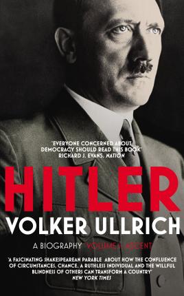 Hitler: Ascent 1889-1939 By VOLKER ULLRICH