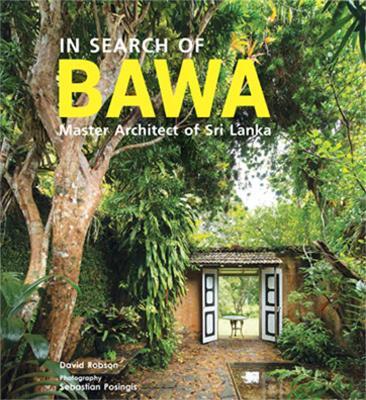In Search of Bawa by David Robson, Photography by Sebastian Posingis