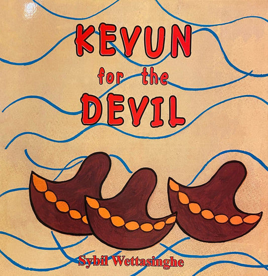 KEVUN FOR THE DEVIL by Sybil Wettasinghe