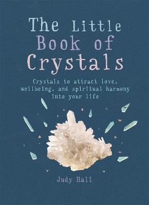 The Little Book of Crystals by Judy Hall