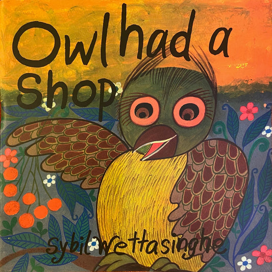 OWL HAD A SHOP by Sybil Wettasinghe