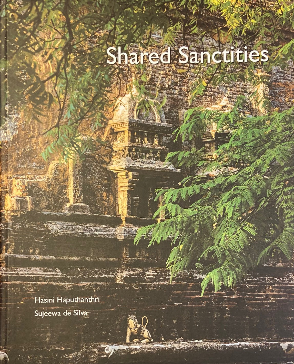 Shared Sanctities by Hasini Haputhanthri & Sujeewa de Silva