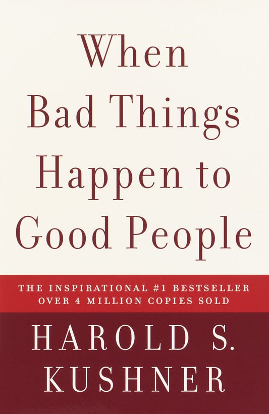 When Bad Things Happen to Good People by Harold S Kushner