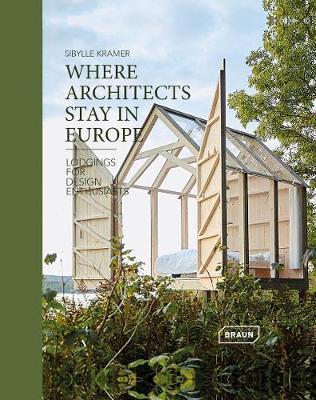 Where Architects Stay in Europe by Sibylle Kramer