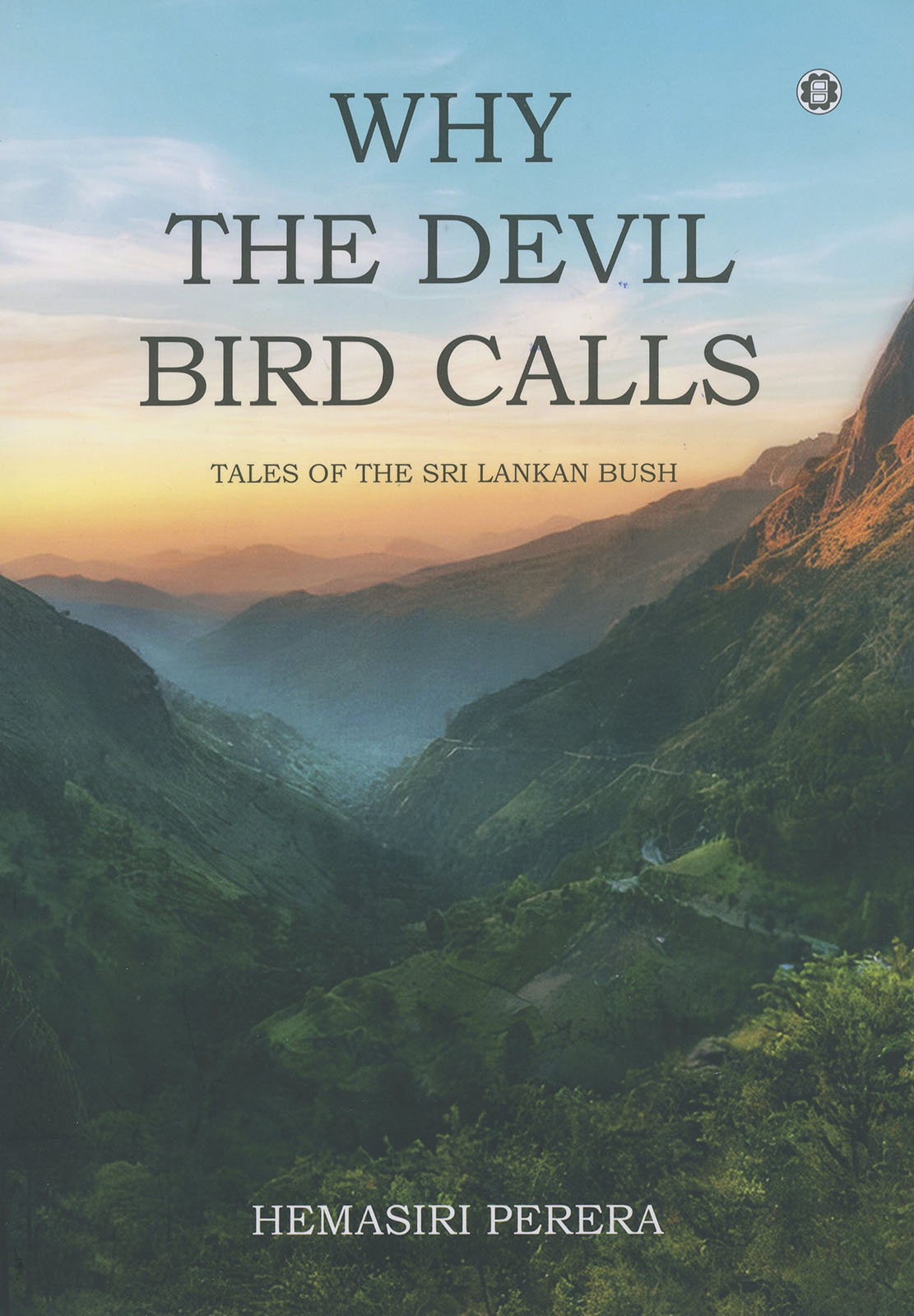 Why the Devil Birds Calls: Tales of the Sri Lankan Bush by Hemasiri Perera