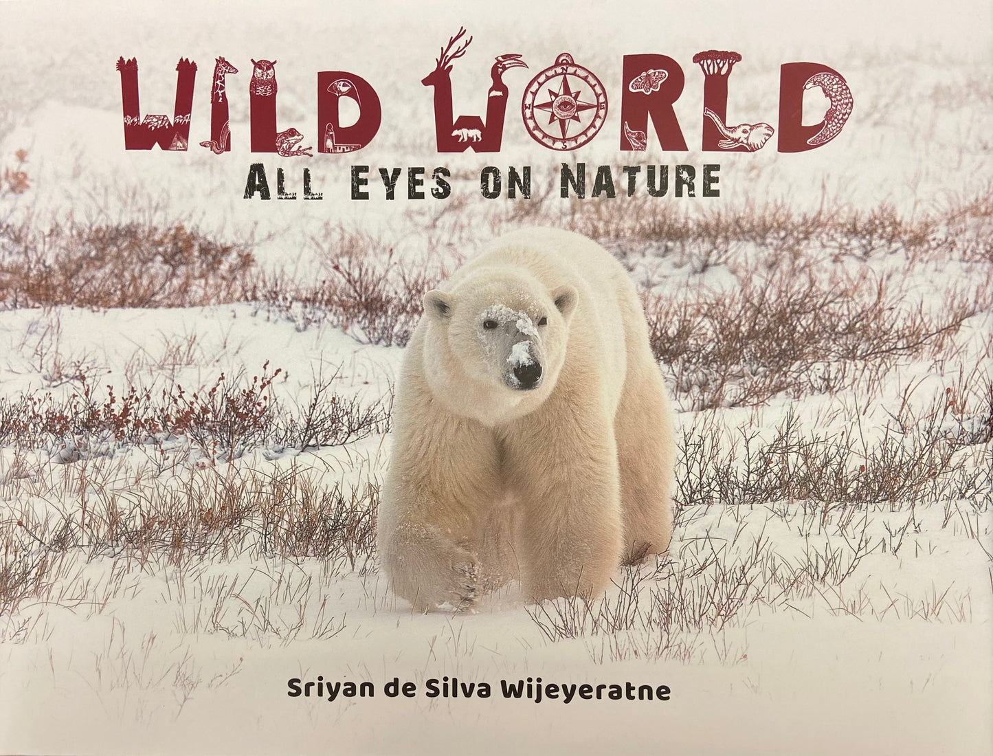 Wild World: All Eyes on Nature by Sriyan De Silva Wijeyeratne